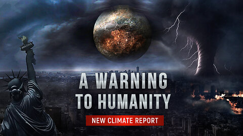 New Climate Report. Scientists Urgently Call for Humanity's Assistance