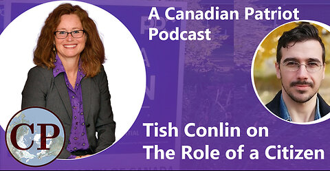 Canadian Patriot Podcast: PPC Candidate Tish Conlin on The Role of a Citizen
