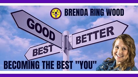 Do you desire to Become the Better "YOU": Brenda Ring Wood