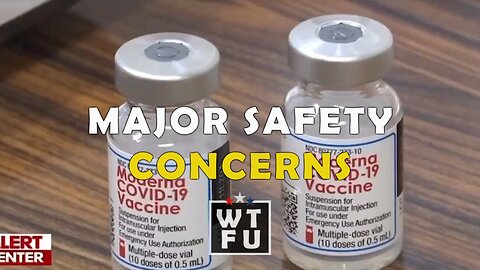 Major Safety Concerns with Covid Vaccines
