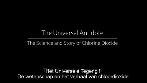 Het Universele Tegengif De wetenschap en het verhaal van chloordioxide