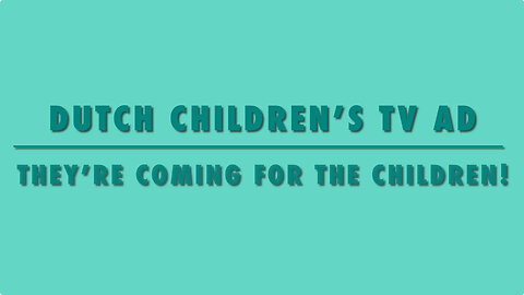 DUTCH CHILDREN’S TV AD