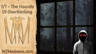 1/? - The Hounds Of Overthinking