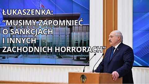 🔥 Łukaszenka: “Musimy zapomnieć o sankcjach i innych zachodnich horrorach”