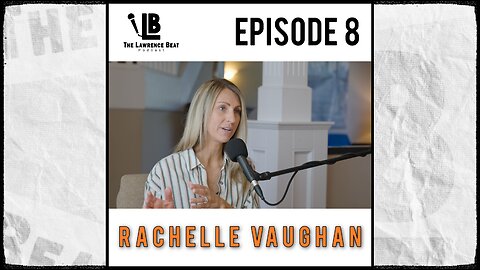 The Lawrence Beat Podcast: Episode 8 - Rachelle Vaughan