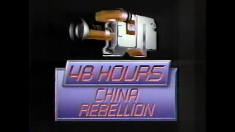 48HRS CHINA REBELION 18 May 1989