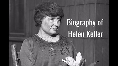 Biography of Helen Keller | Helen Keller story