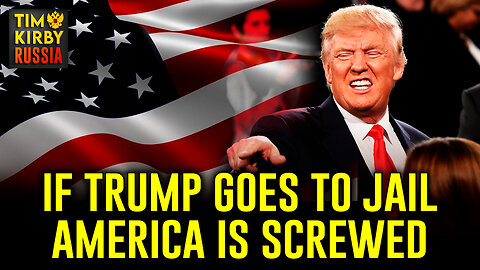 If Trump Goes to Jail, America is Screwed!