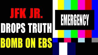 JFK JR HAS DROPPED THE TRUTH ON EBS UPDATE TODAY