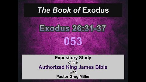053 Exodus 26:31-37 (Exodus Studies)