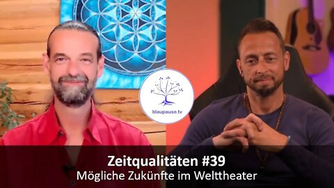 Zeitqualitäten #39 - Mögliche Zukünfte im Welttheater - blaupause.tv
