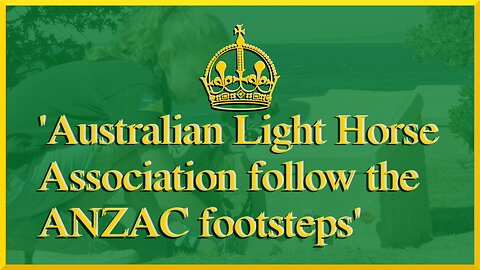 Australian Light Horse Association follow the ANZAC footsteps