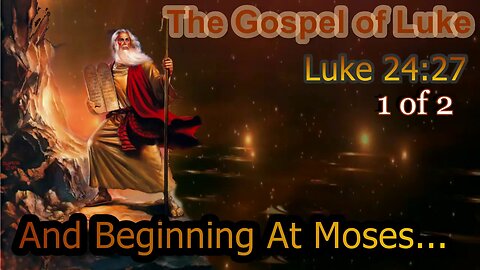 390 And Beginning At Moses (Luke 24:27) 1 of 2