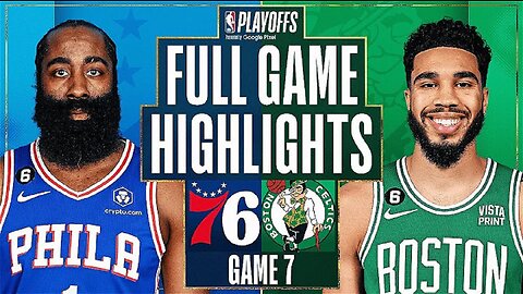 Philadelphia 76ers vs. Boston Celtics Full Game 7 Highlights | May 14 | 2022-2023 NBA Playoffs