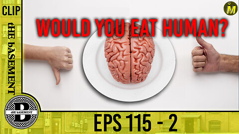 ePS – 115 – Would you eat Human?