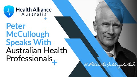 Dr Peter McCullough speaks with Australian Health Professionals