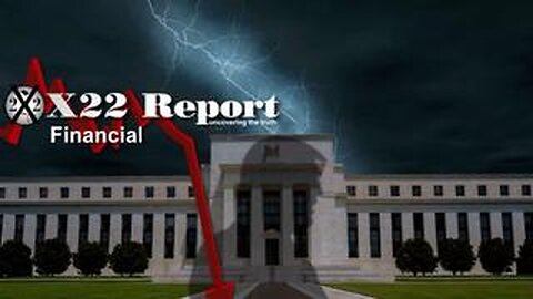X22 Report - Fed Trapped, Centralized Banking Imploding, Decentralized Financial System On The Rise!