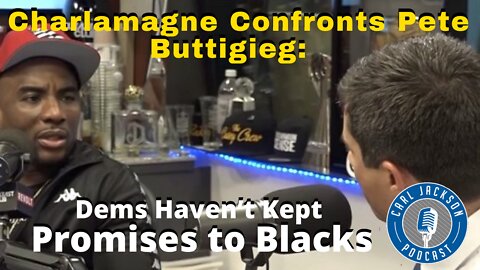 Charlamagne Confronts Pete Buttigieg: Dems Haven’t Kept Promises to Blacks