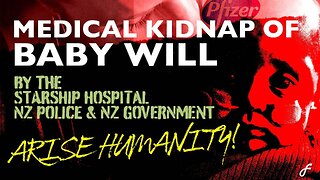 Baby Will - Medical Kidnapping