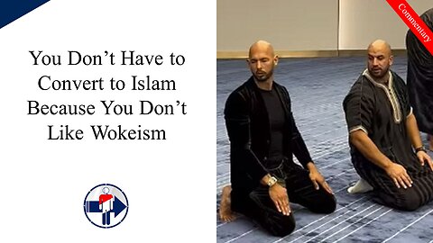 Islam isn't the Answer to Wokeness