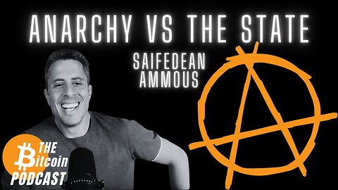SAIFEDEAN: Anarchy vs The State (THE Bitcoin Podcast CLIP)