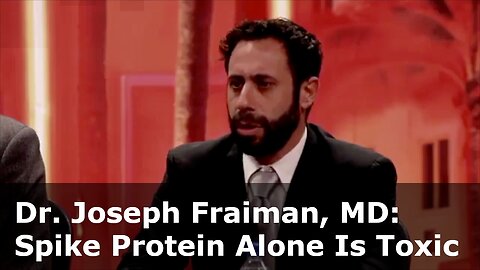 Spike Protein From Vaccine Caused Covid Like Symptoms - By Dr. Joseph Fraiman