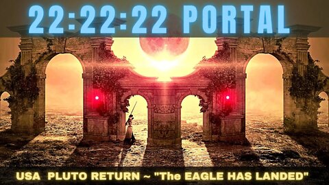 Special Transmission 🙏 222:222 Portal Gateway!! Rebirth and USA Pluto Return