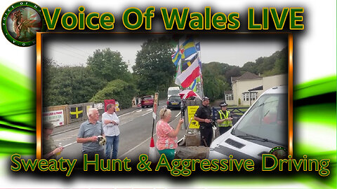 Voice Of Wales Sweaty Hunt & Aggressive Driving