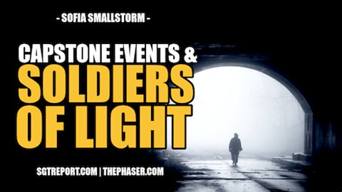 CAPSTONE EVENTS & SOLDIERS OF LIGHT -- SOFIA SMALLSTORM