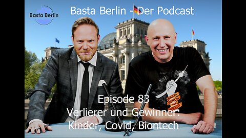 Basta Berlin (Folge 83) – Verlierer und Gewinner: Kinder, Covid, Biontech