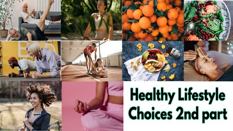 Healthy Lifestyle Choices 2nd part