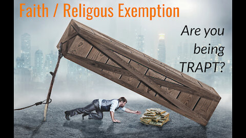 Faith / Religious Exemption - Is it a TRAP? | If WE Lose This War, EVERYONE LOSES!