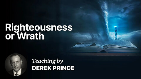 Righteousness or Wrath - Fullness Of The Cross Part 7 B (7:2)