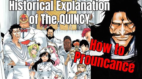 Bleach Historical Explanation of Quincy Names and how to Pronounce them