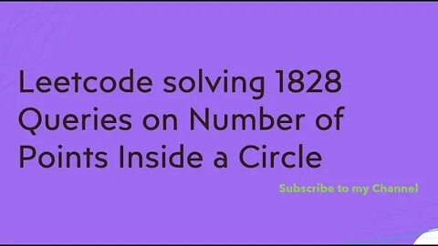 Leetcode solving 1828 Queries on Number of Points Inside a Circle