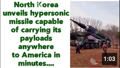 North Korea unveils hypersonic missile capable anywhere to America in minutes....