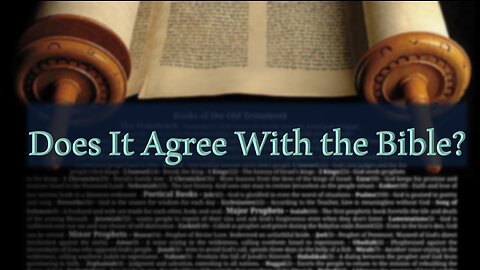 Does it Agree with the Bible?