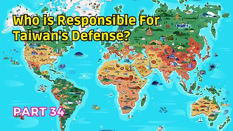(34) Taiwan's Defense Responsibility? | Territorial Cession Issues