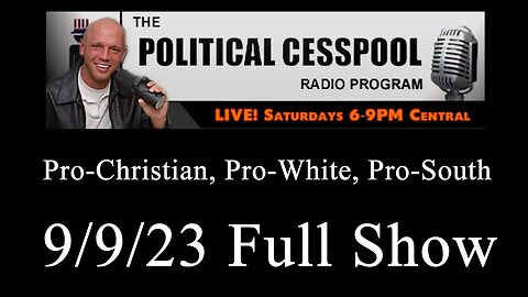 The Political Cesspool w/ James Edwards (9/9/23) | Guest: Chris Cantwell