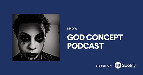 Rumble stream of God Concept Podcast link below