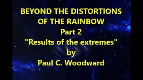 BEYOND THE DISTORTIONS OF THE RAINBOW Part 2 "Results of the Extremes"