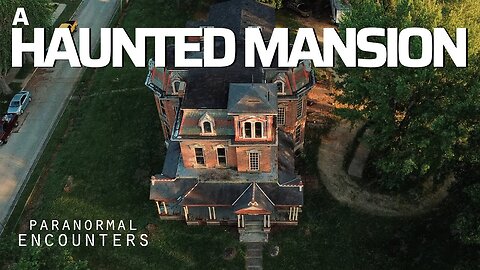 A Haunted Mansion | Paranormal Encounters S02E03