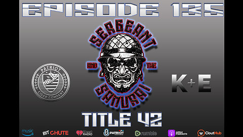 Sergeant and the Samurai Episode 135: Title 42