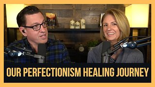 Our Perfectionism Healing Journey