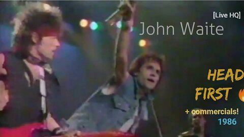 John Waite 🔥 Head First [Live HQ] 1986 MTV + 80s commercials!