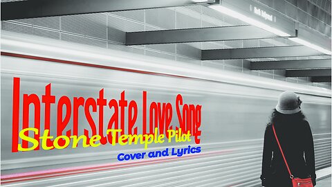 Interstate Love Song - Stone Temple Pilots Cover Song and Lyrics