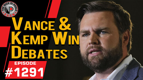 Vance & Kemp Win Debates | Nick Di Paolo Show #1291