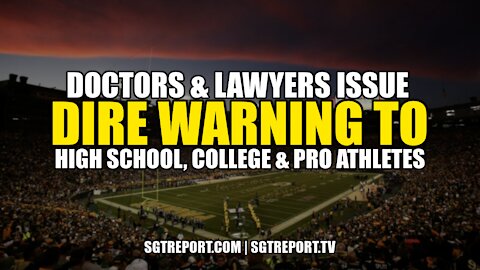 DOCTORS & LAWYERS ISSUE DIRE WARNING TO HIGH SCHOOL, COLLEGE & PRO ATHLETES