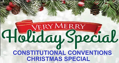 CONSTITUTIONAL CONVENTIONS CHRISTMAS SPECIAL