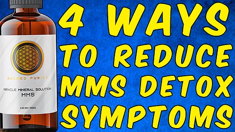 Four Things To Reduce MMS (Miracle Mineral Solution) Detox Symptoms!